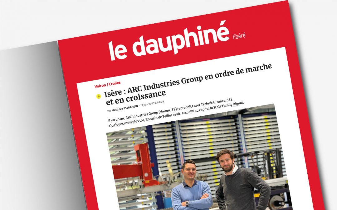 ARC Industries Group dans le Dauphiné Libéré